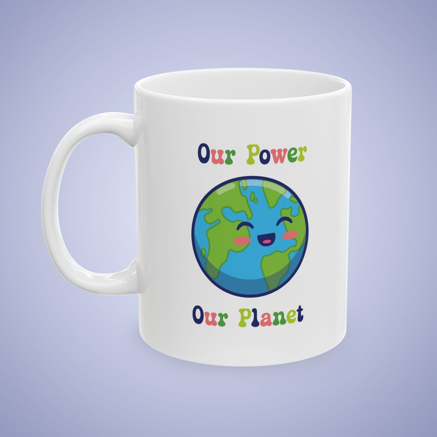 Our Power Our Planet Earth Day Ceramic Gift Coffee Mug