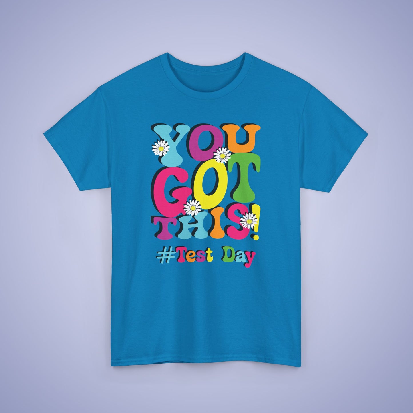 You Got This Test Day T Shirt Blue