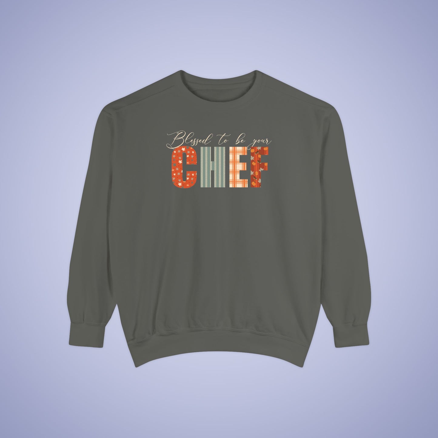 Blessed to be Your Chef Thanksgiving Patterned Word Art Comfort Sweatshirt Unisex