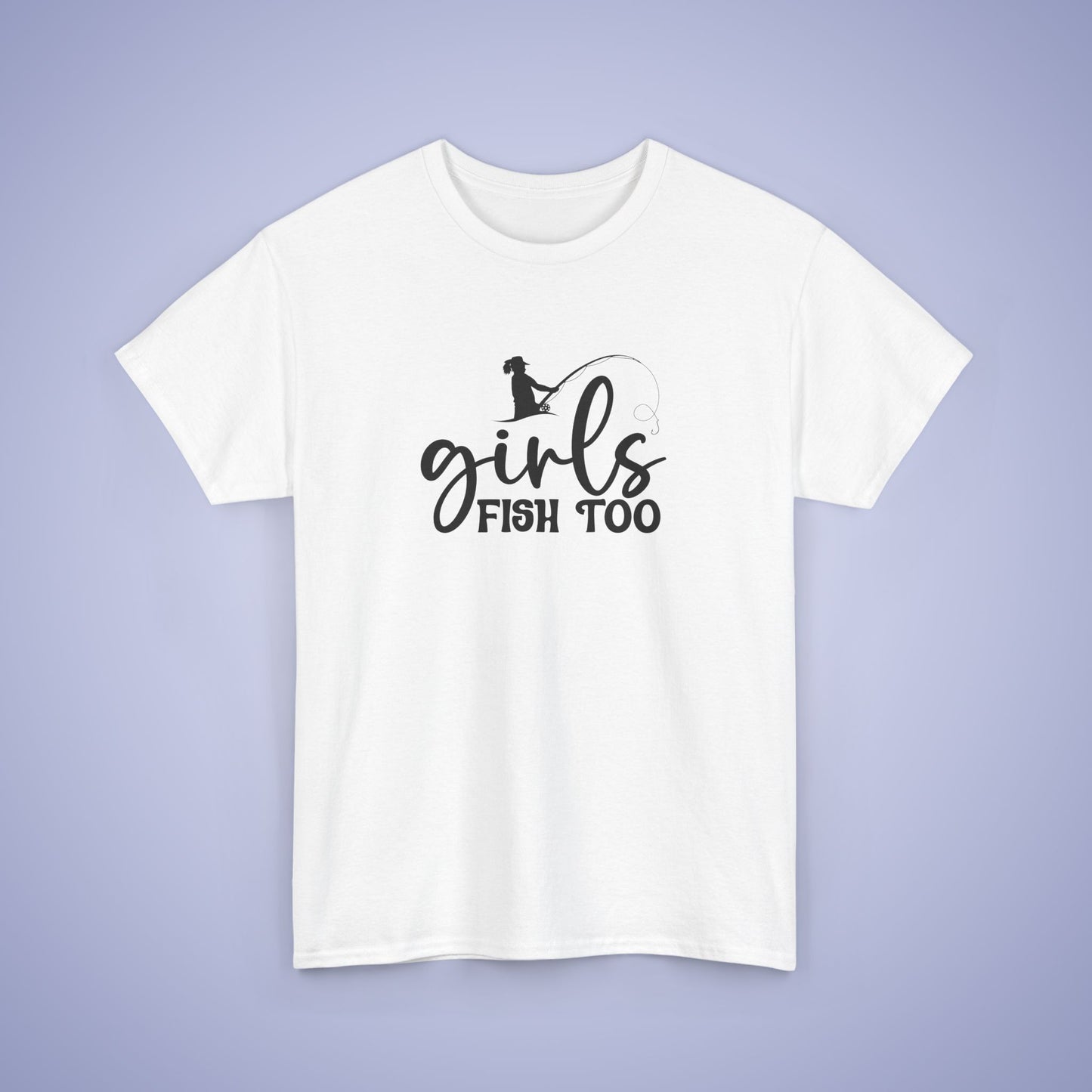 Girls Fish Too Unisex Fishing T Shirt