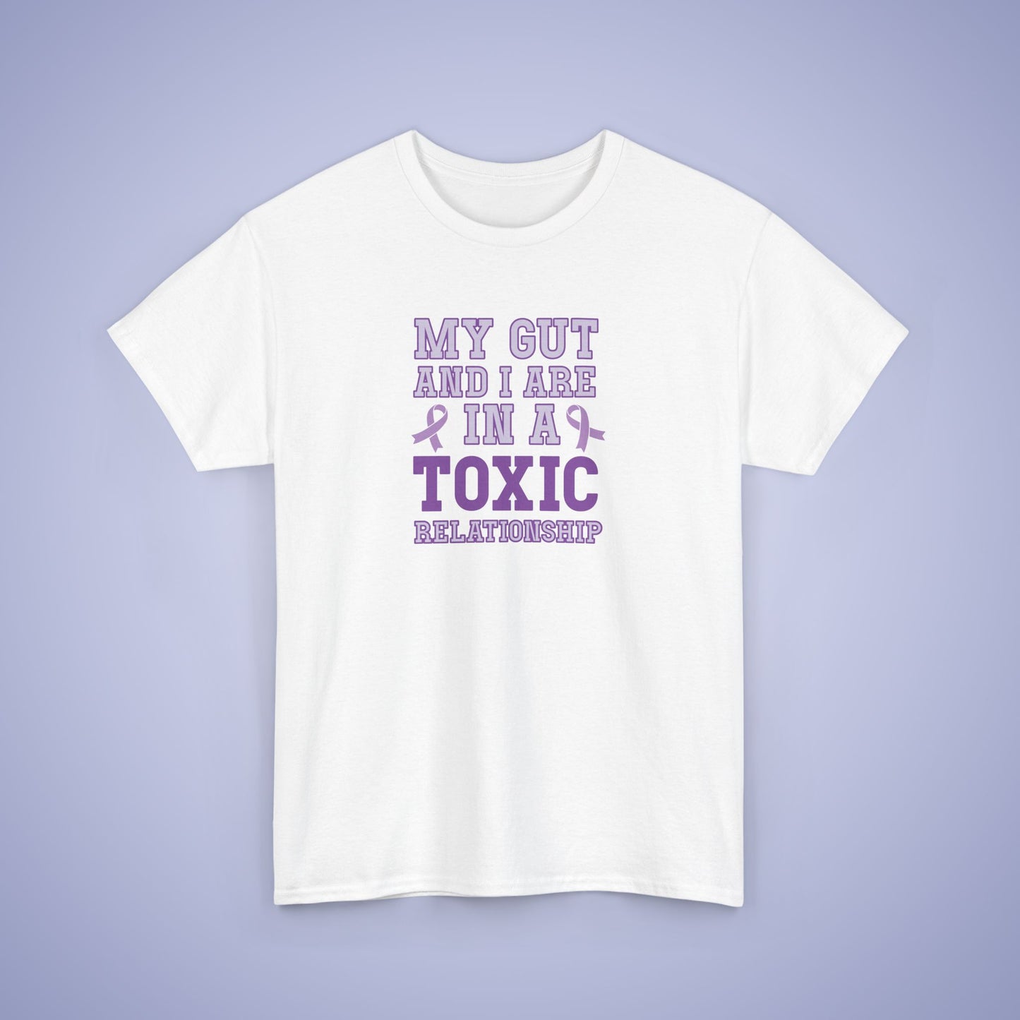 My Gut and I Are In a Toxic Relationship IBS Awareness Month Unisex T Shirt