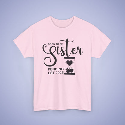 Soon to Be Sister Unisex T-Shirt