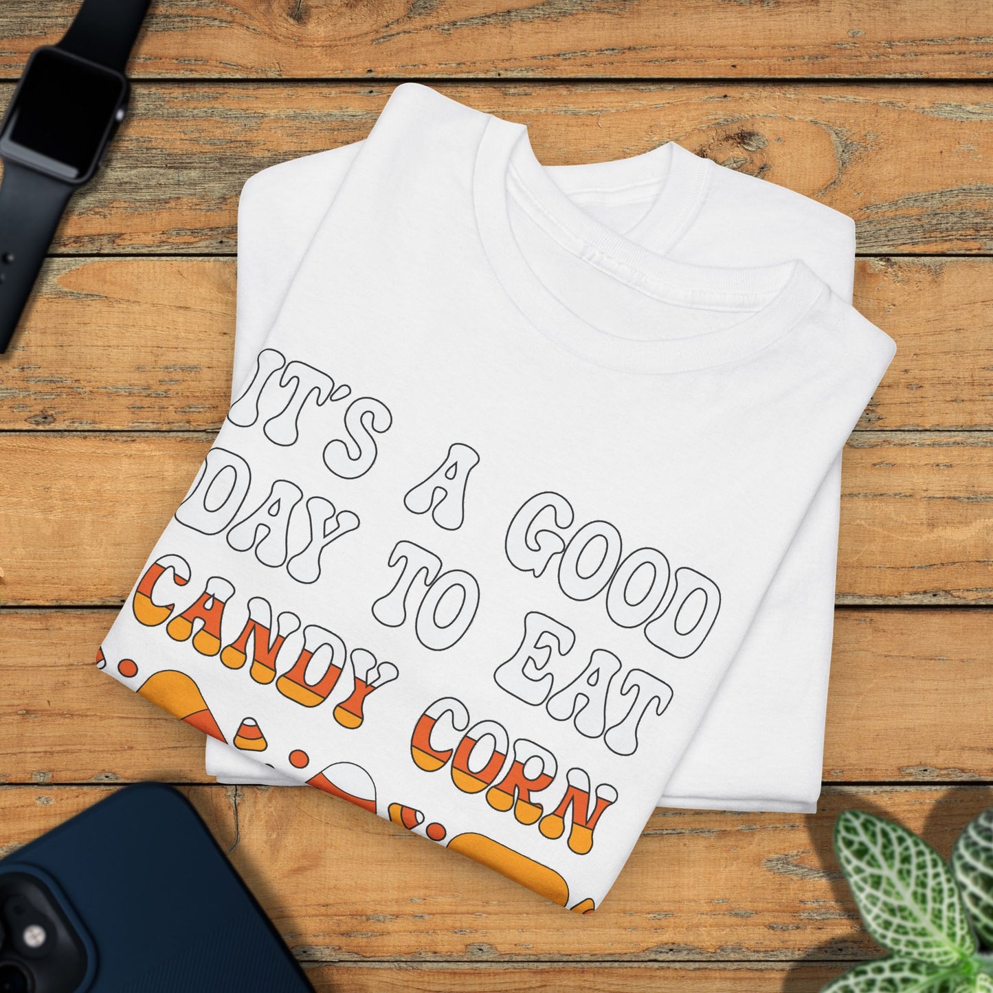 It's a Good Day to Eat Candy Corn Halloween T-Shirt | Funny Graphic Design