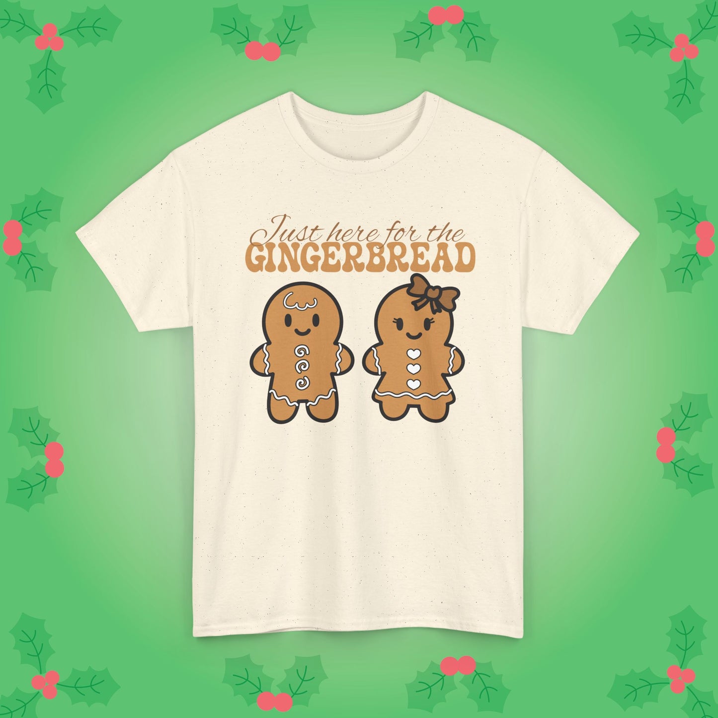 Just Here for the Gingerbread Christmas Gift Baking Enthusiast Unisex T Shirt