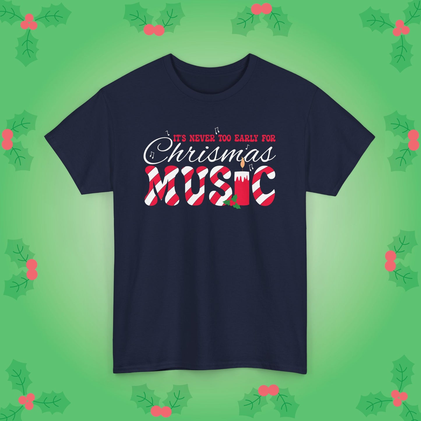 Its Never Too Early for Christmas Music Lover Unisex Musician Gift T Shirt