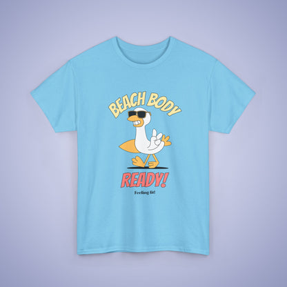 Beach Body Ready Unisex T Shirt