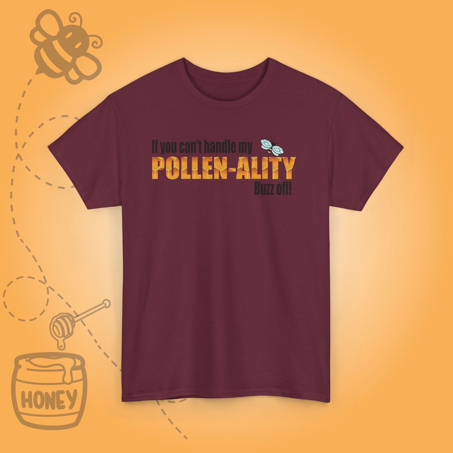 If You Cant Handle My Pollenality Buzz Off Sweet As Honey Funny Bee Lover Design Unisex T Shirt
