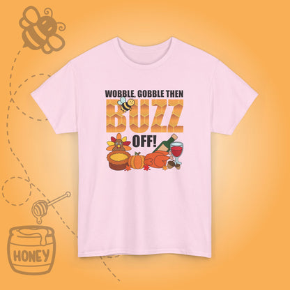 Wobble Gobble then Buzz Off Sweet As Honey Funny Bee Lover Thanksgiving Design Unisex T Shirt