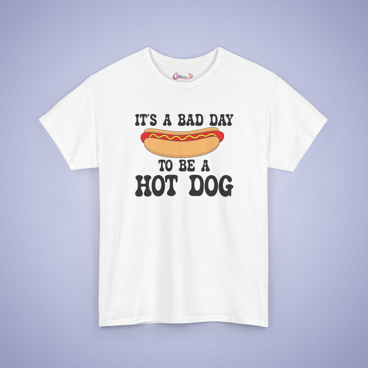 It's a Bad Day to be a Hot Dog Funny Hot Dog T-Shirt | Hot Dog Lover Gift