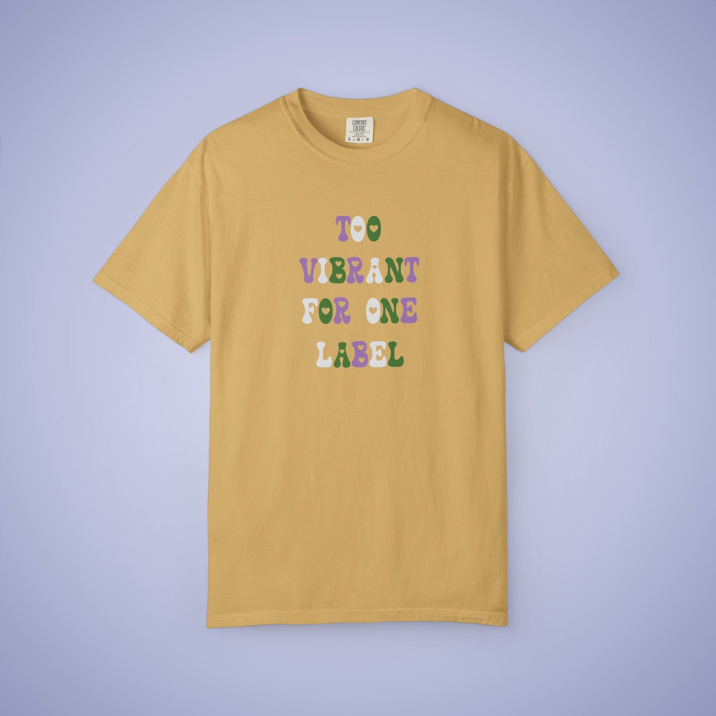 Too Vibrant for One Label Gender Queer LGBT Pride Month Comfort Colors T Shirt Unisex