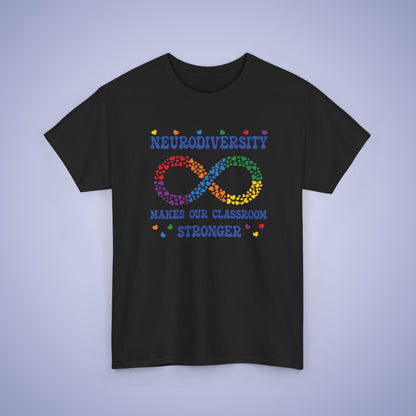 Neurodiversity Makes Our Classroom Stronger Infinity Heart Graphic Autism Awareness Unisex T Shirt