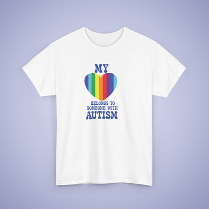 My Heart Belongs to Someone with Autism Awareness Unisex Graphic T Shirt