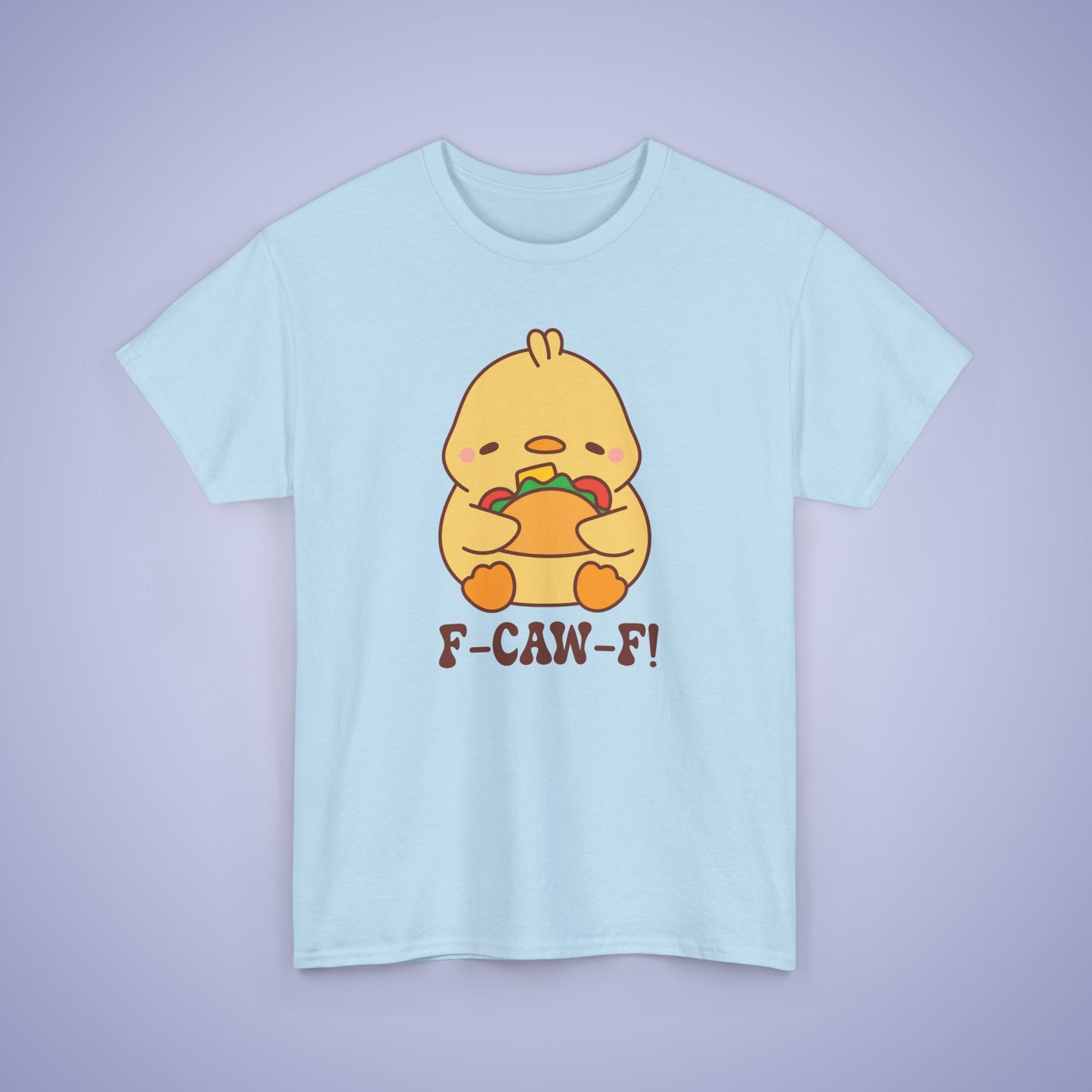 Taco Lover F CAW F Cute Funny Chick Unisex Chicken T Shirt