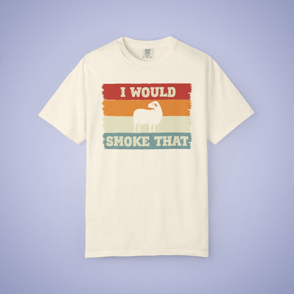 I Would Smoke That Lamb Meat Smoker Comfort Colors Mens T Shirt Fathers Day Gift