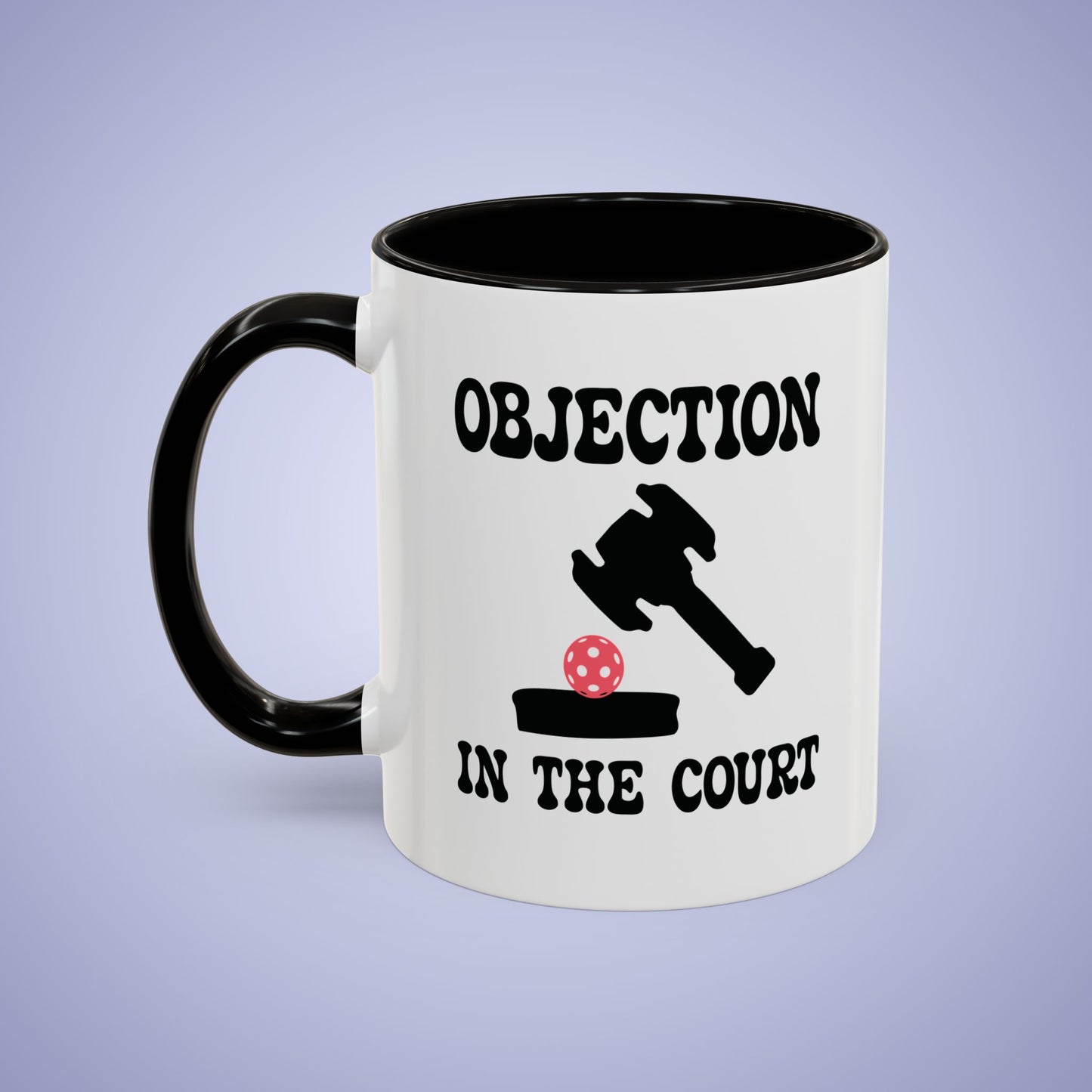 Objection in the Court Pickleball Mug | Pickleball Lawyer Judge Gift