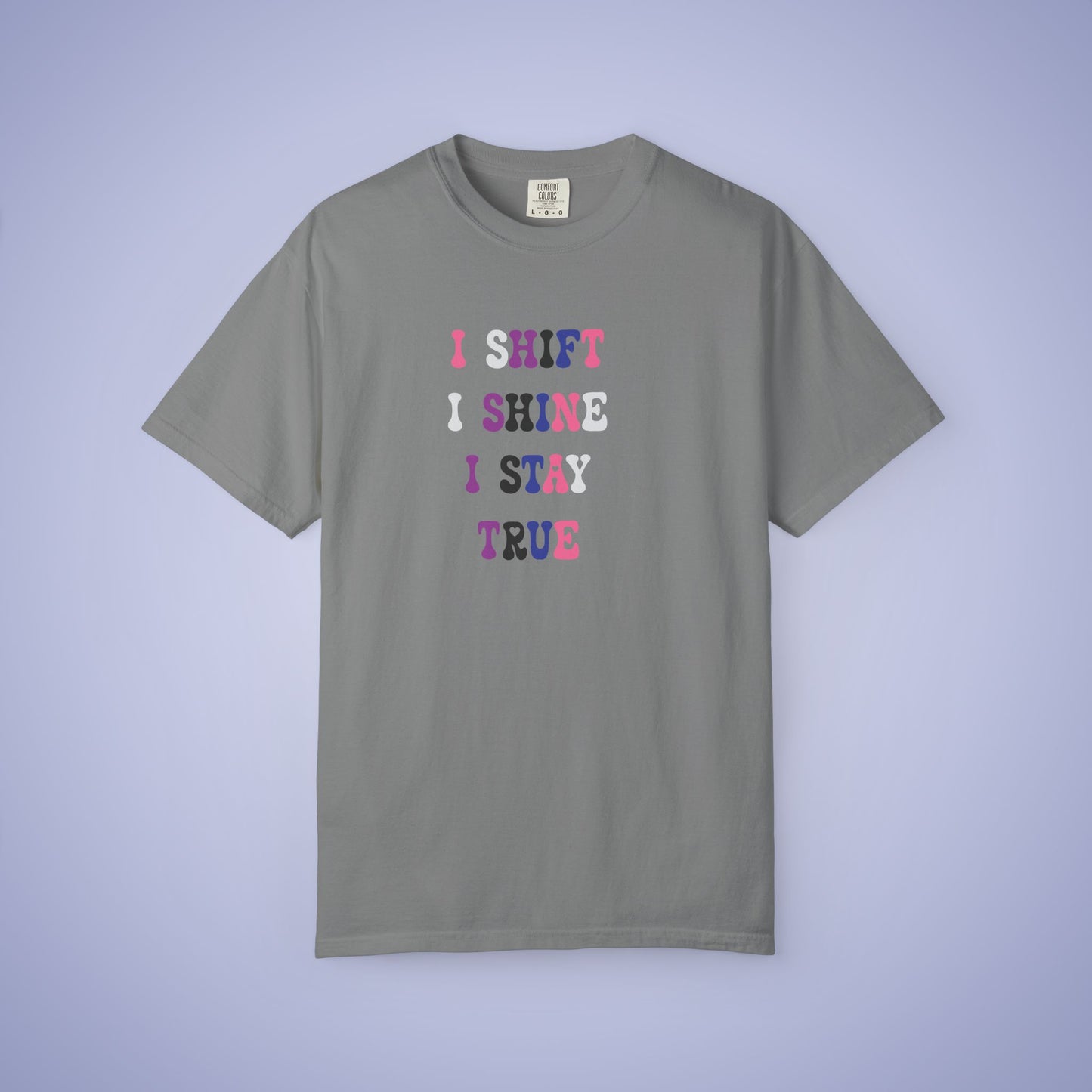 I Shift I Shine I Stay True Gender Fluid LGBT Pride Month Comfort Colors T Shirt Unisex