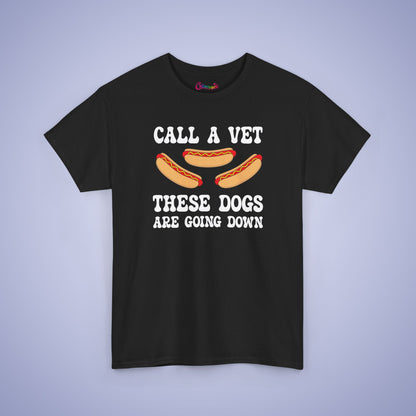 Call a Vet These Dogs Are Going Down Funny Hot Dog T-Shirt | Hot Dog Lover Gift White