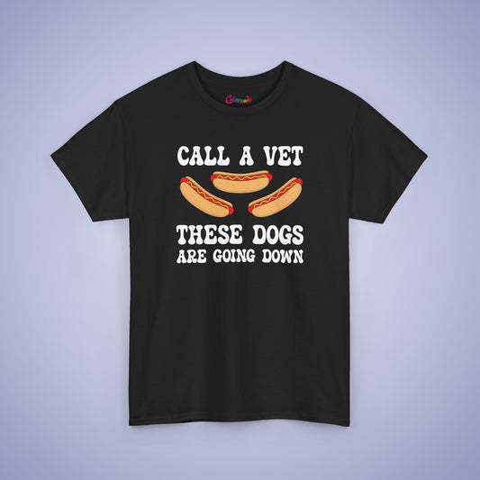 Call a Vet These Dogs Are Going Down Funny Hot Dog T-Shirt | Hot Dog Lover Gift White