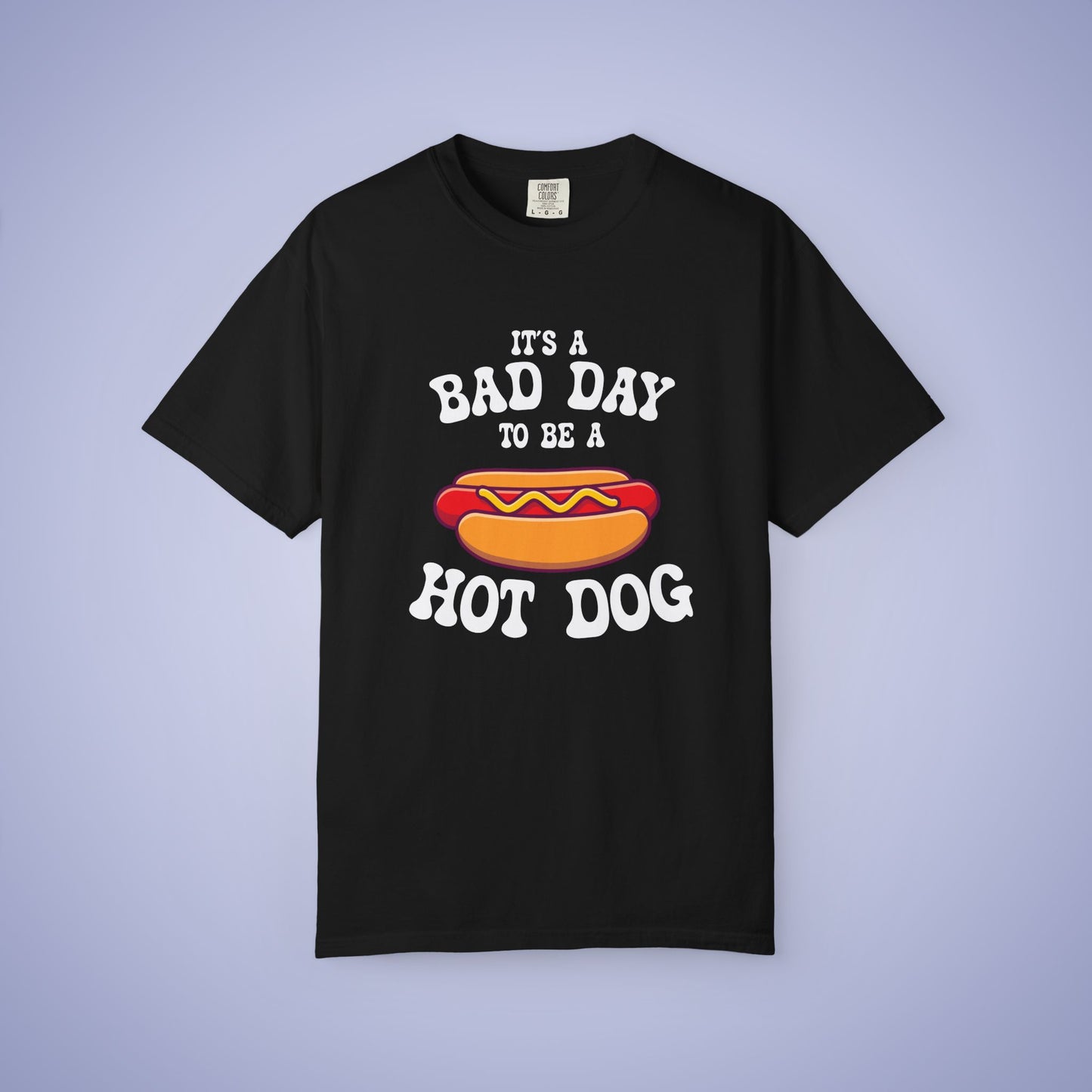 Its a Bad Day to be a Hot Dog Funny Comfort Colors T Shirt Unisex White