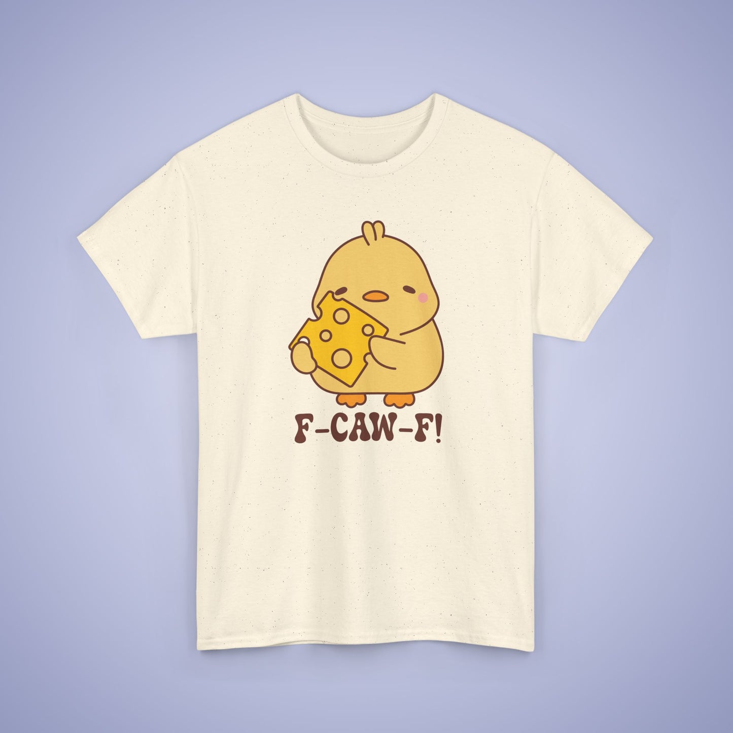 Cheese Lover F CAW F Cute Funny Chick Unisex Chicken T Shirt
