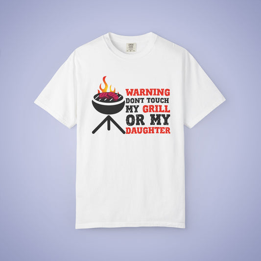 Warning Don't Touch My Grill or My Daughter Meat Smoker Comfort Colors Mens Funny T Shirt Gift