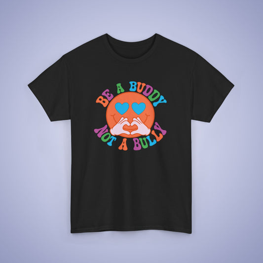 Be a Buddy Not a Bully Unity Day Teachers T Shirt Unisex