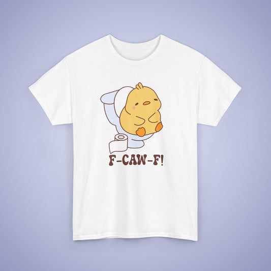 Toilet Interruption F CAW F Cute Funny Chick Unisex Chicken T Shirt