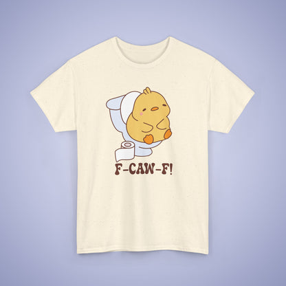 Toilet Interruption F CAW F Cute Funny Chick Unisex Chicken T Shirt