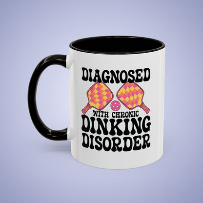 Diagnosed with a Chronic Dinking Disorder Pickleball Mug | Funny Drinking Game Gift