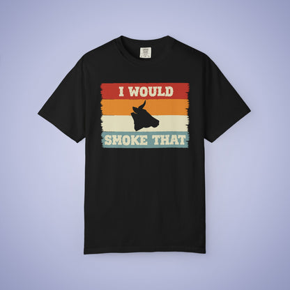 I Would Smoke That Beef Meat Smoker Comfort Colors Mens T Shirt Fathers Day Gift