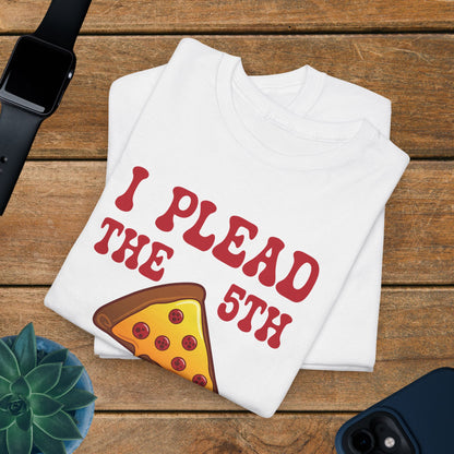 I Plead the Fifth Slice Pizza Lover Graphic Art Lawyer Funny Unisex T Shirt