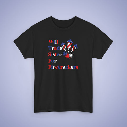 Will Trade Sister for Firecrackers July 4th Kids Funny T Shirt Unisex
