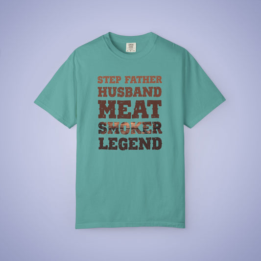 Step Father Husband Meat Smoker Legend Comfort Colors Mens T Shirt Fathers Day Gift