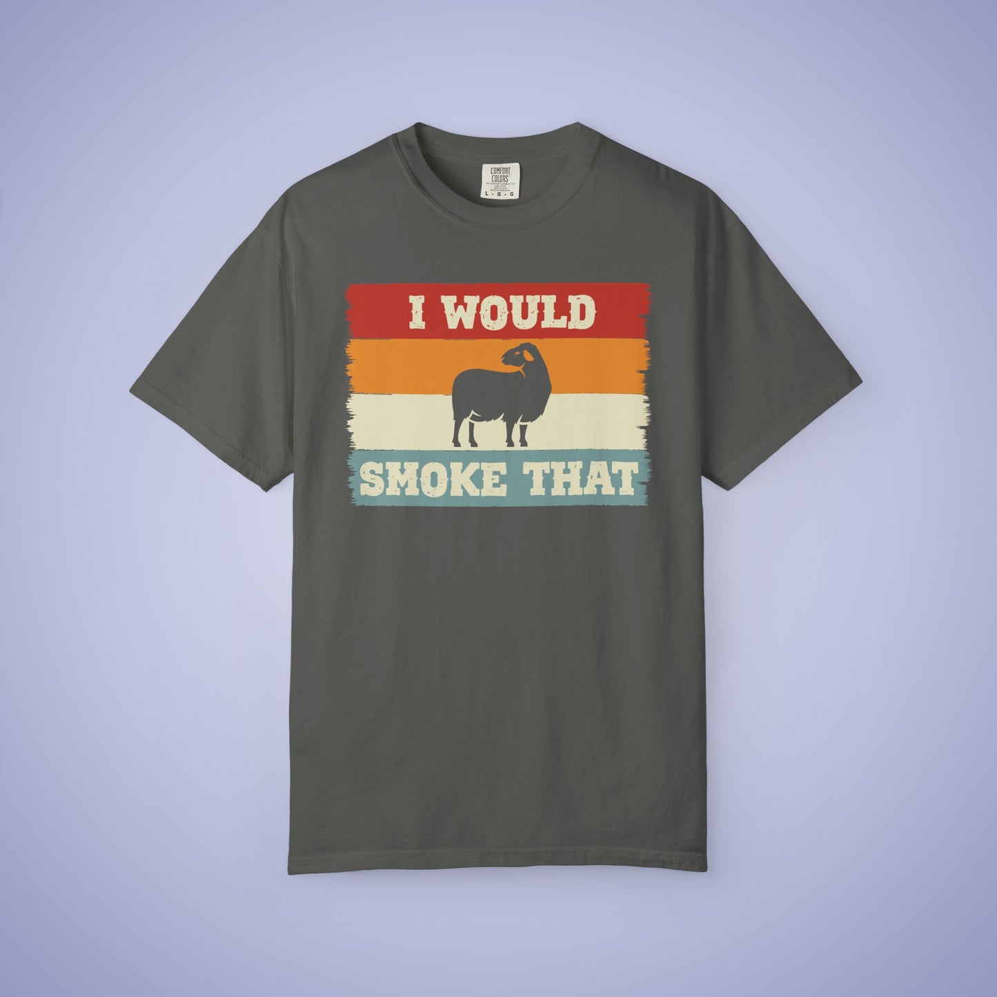 I Would Smoke That Lamb Meat Smoker Comfort Colors Mens T Shirt Fathers Day Gift