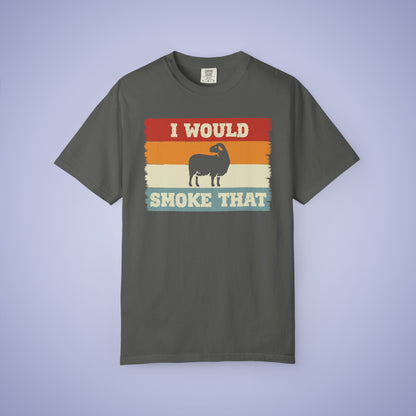 I Would Smoke That Lamb Meat Smoker Comfort Colors Mens T Shirt Fathers Day Gift