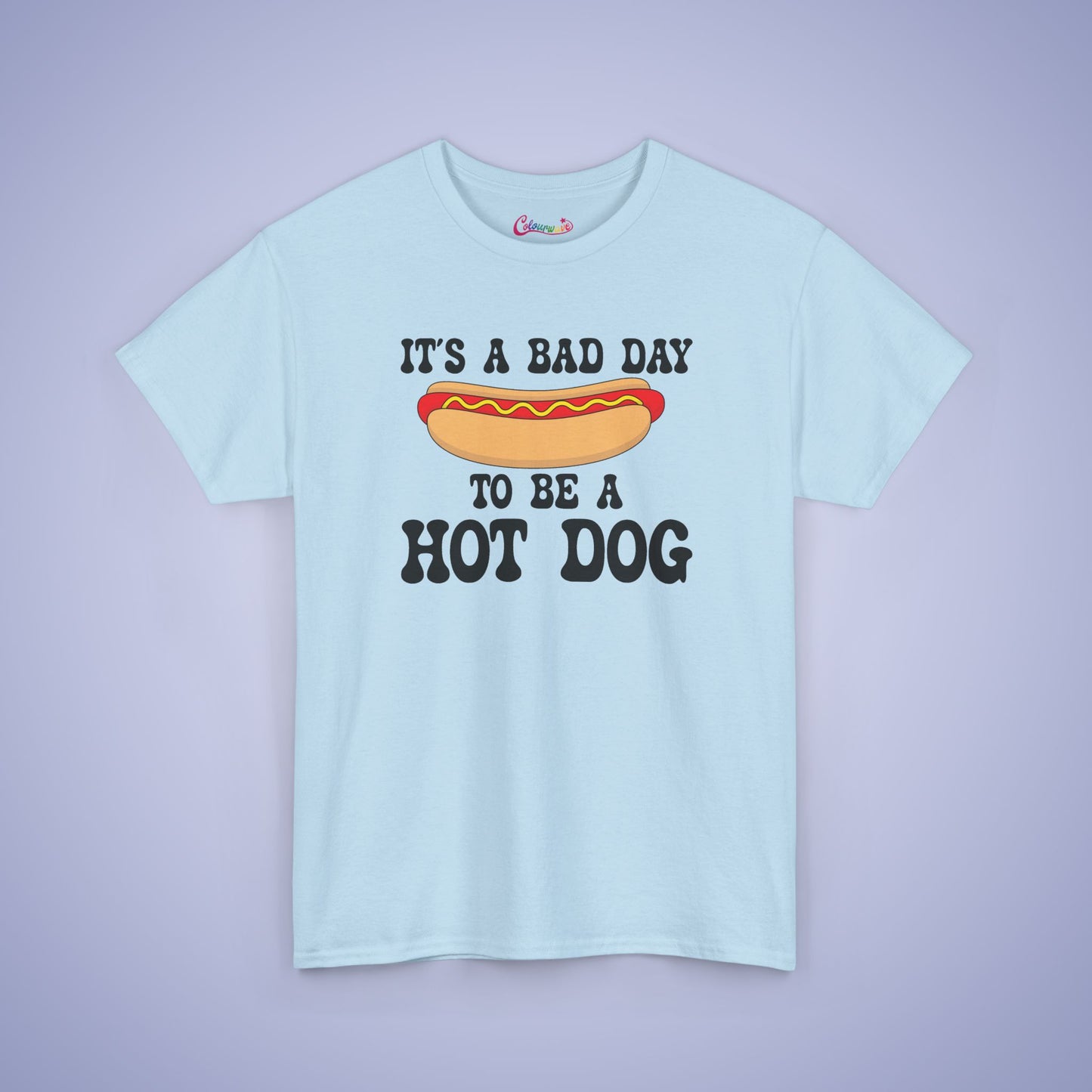 It's a Bad Day to be a Hot Dog Funny Hot Dog T-Shirt | Hot Dog Lover Gift