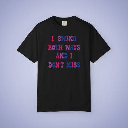 I Swing Both Ways and Dont Miss Bisexual LGBT Pride Month Comfort Colors T Shirt Unisex