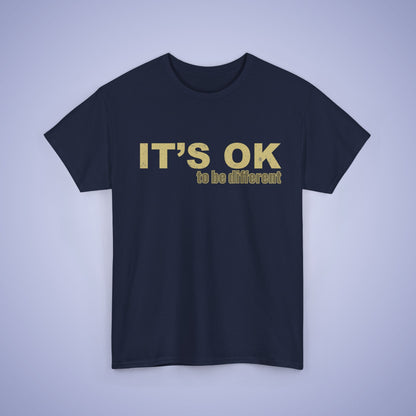 It's OK To Be Different Unisex T-Shirt