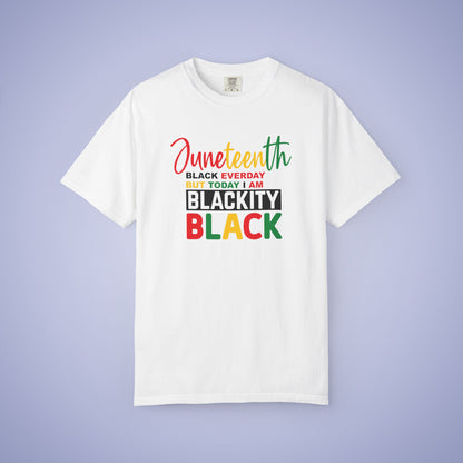 Blackity Black Today Juneteenth 1865 Comfort Colors T Shirt Unisex