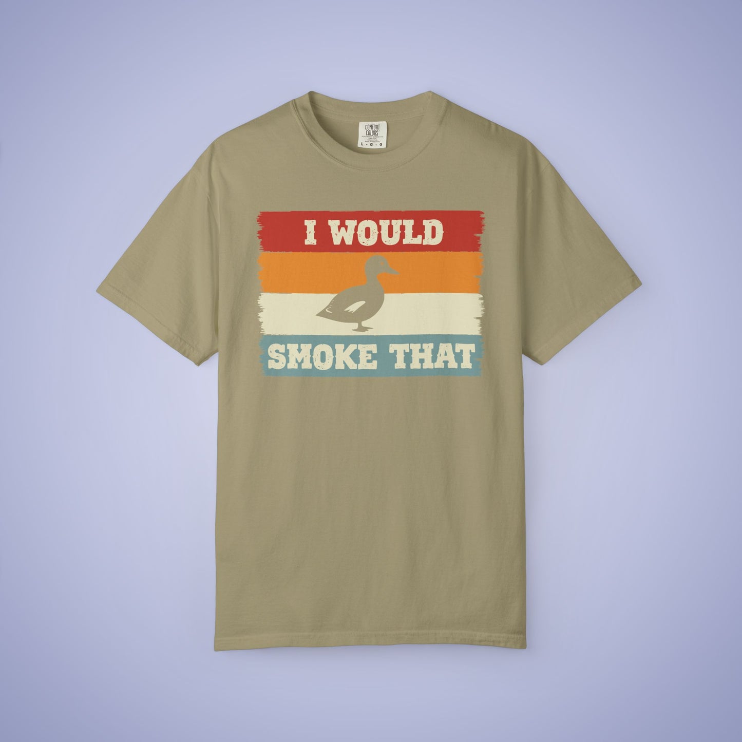 I Would Smoke That Duck Meat Smoker Comfort Colors Mens T Shirt Fathers Day Gift