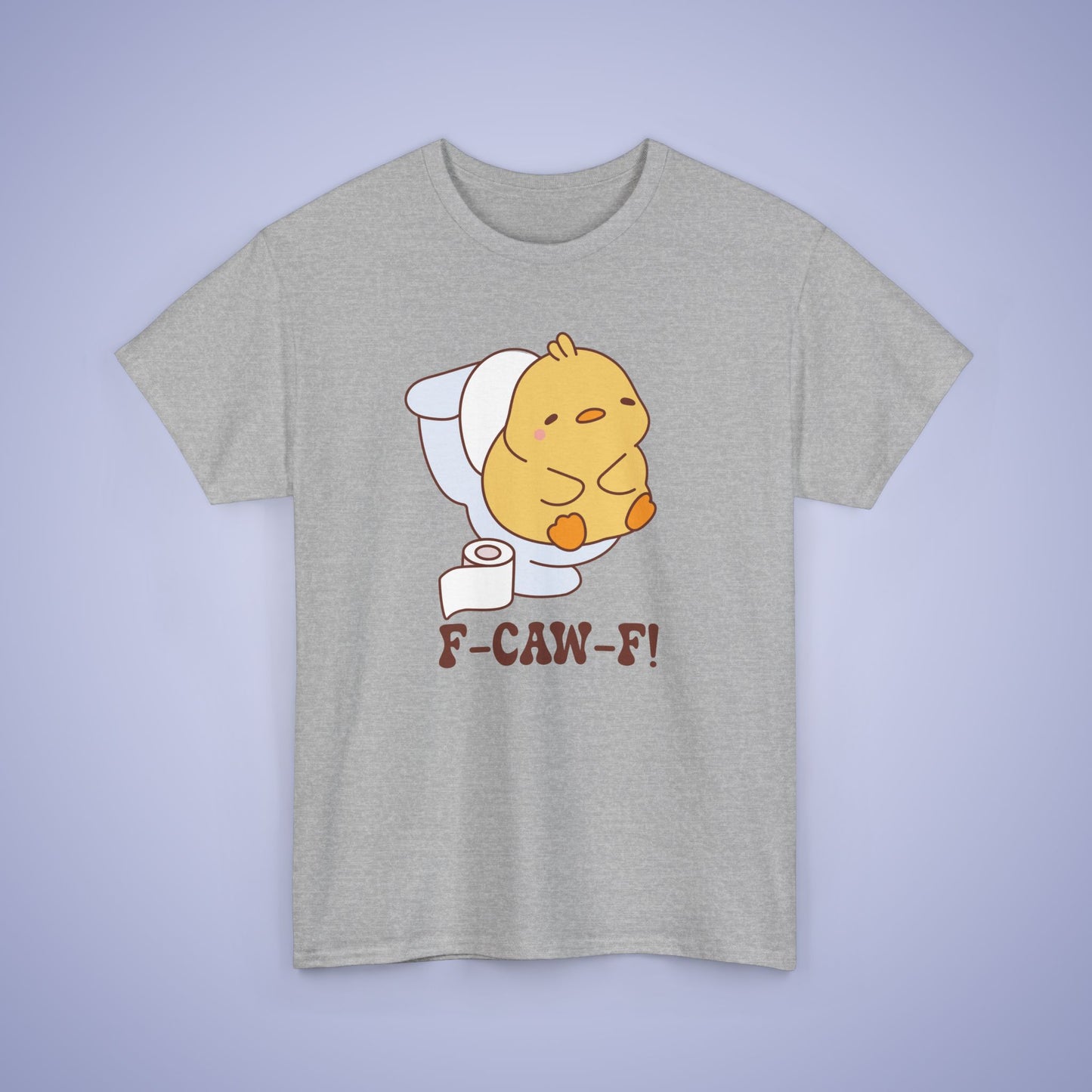 Toilet Interruption F CAW F Cute Funny Chick Unisex Chicken T Shirt