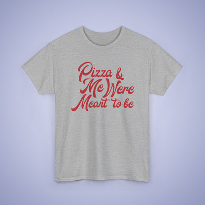Pizza and Me Were Meant to be Word Art Pizza Lover Funny Unisex T Shirt