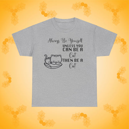 Always Be A Cat Unisex T-Shirt