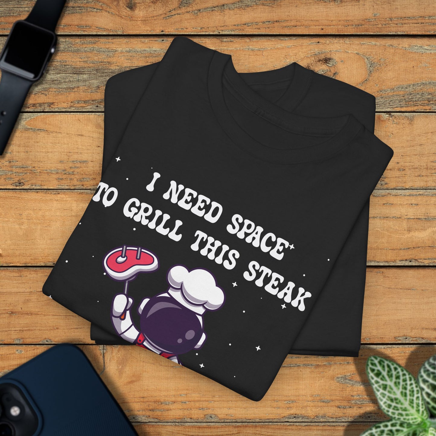 I Need Space to Grill this Steak National Astronaut Day Unisex Graphic T Shirt