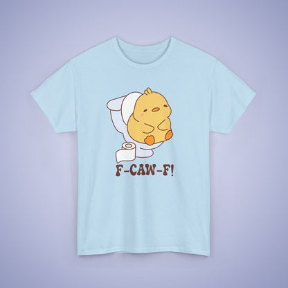 Toilet Interruption F CAW F Cute Funny Chick Unisex Chicken T Shirt