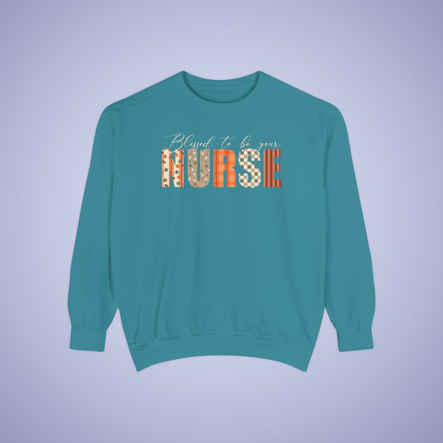 Blessed to be Your Nurse Thanksgiving Patterned Word Art Comfort Sweatshirt Unisex