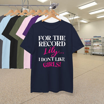 For The Record Lily I Dont Like Girls White Funny Legends of Blood Unisex T Shirt