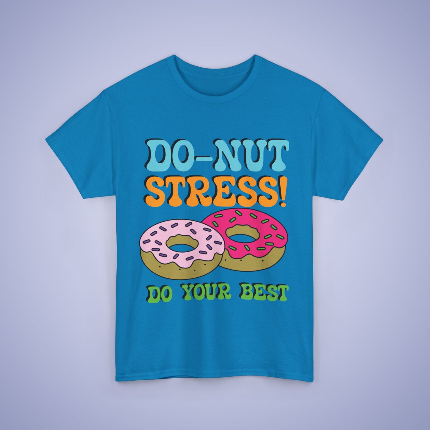 Do Nut Stress Do Your Best Test Day Unisex T Shirt