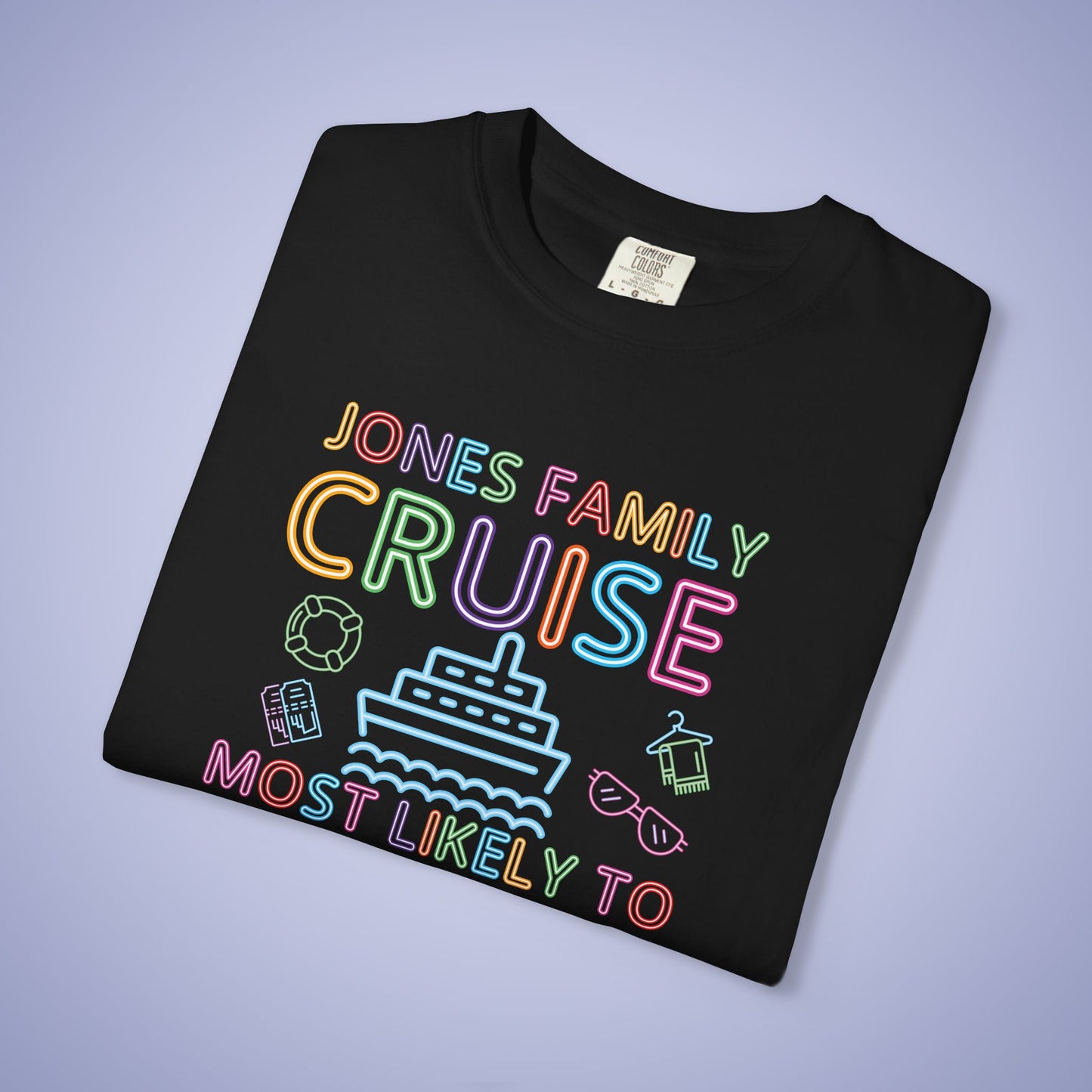 Family Funny Cruise MATCHING Neon Personalized Most Likely to Get Lost Comfort Colors T Shirt Unisex