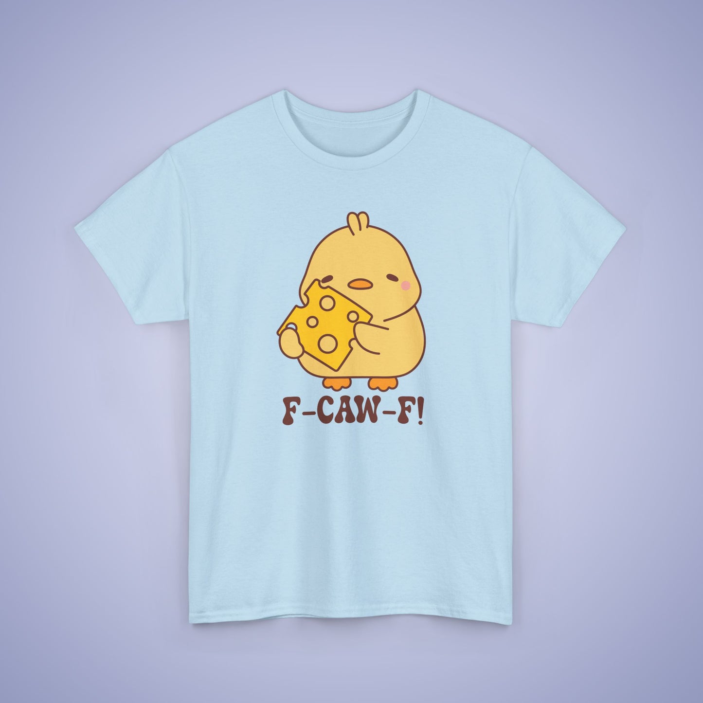 Cheese Lover F CAW F Cute Funny Chick Unisex Chicken T Shirt
